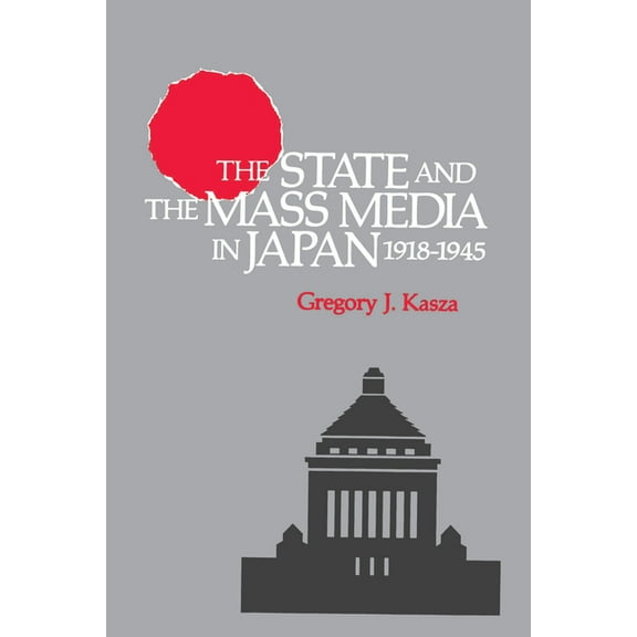 The State and the Mass Media in Japan, 1918-1945, (Paperback)