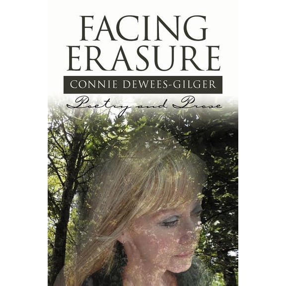 Facing Erasure : Poetry and Prose