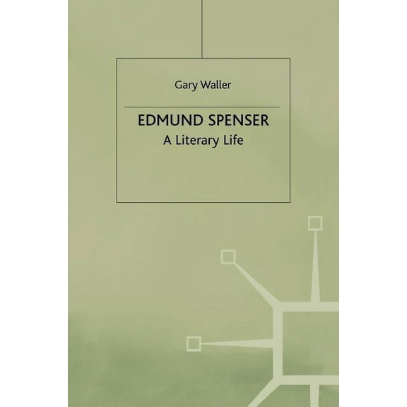 Literary Lives Edmund Spenser: A Literary Life, (Paperback)