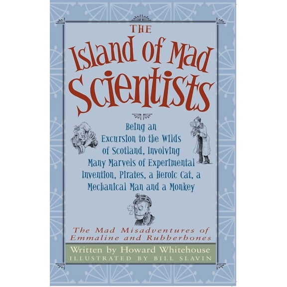 The Island of Mad Scientists: Being an Excusion to the Wilds of Scotland Including Many Marvelous Experiments, Invention, (Paperback)