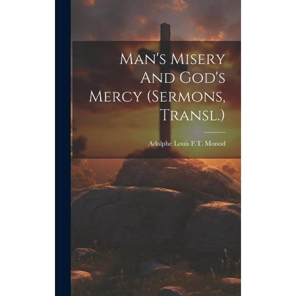 Man's Misery And God's Mercy (sermons, Transl.), (Hardcover)