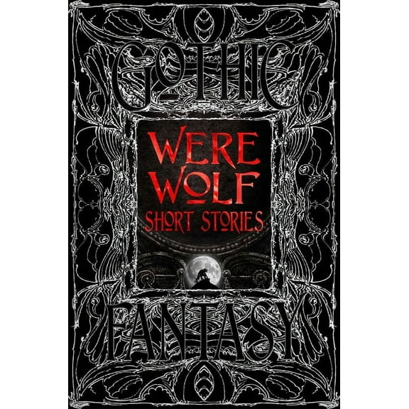 Gothic Fantasy Were Wolf Short Stories, (Hardcover)