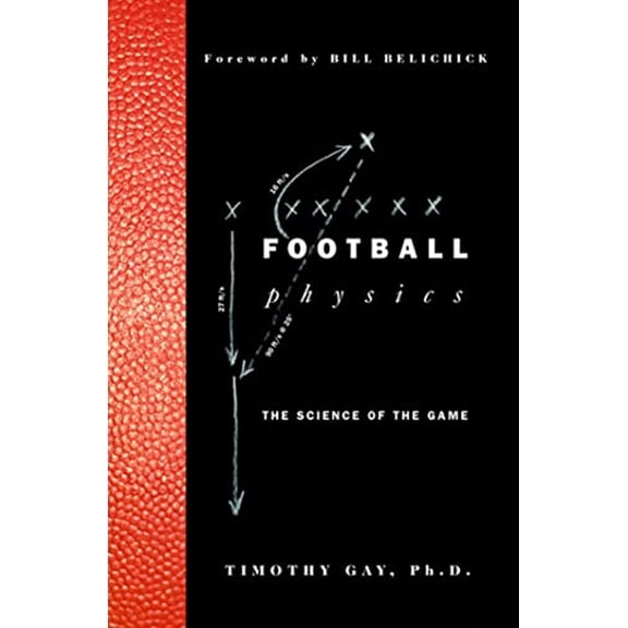 Pre-Owned Football Physics: The Science of the Game (Hardcover) 157954911X 9781579549114
