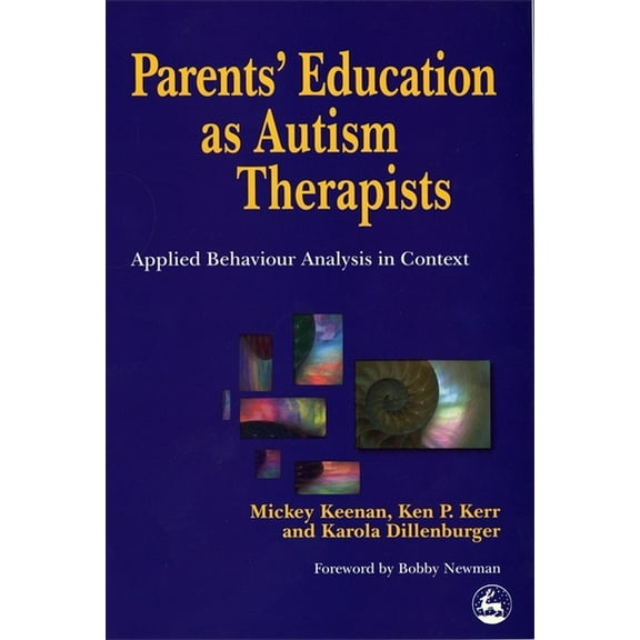 Parents' Education as Autism Therapists: Applied Behaviour Analysis in Context, (Paperback)