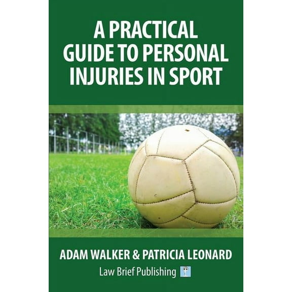 A Practical Guide to Personal Injuries in Sport, (Paperback)