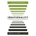 thumbnail image 2 of Irrationality: A History of the Dark Side of Reason, (Paperback), 2 of 2