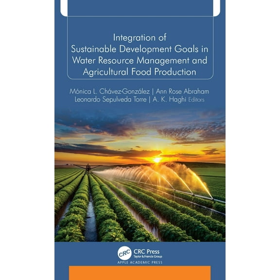 Integration of Sustainable Development Goals in Water Resource Management and Agricultural Food Production, (Hardcover)