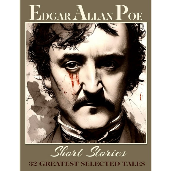 Edgar Allan Poe Short Stories: 32 Greatest Selected Tales, (Paperback)
