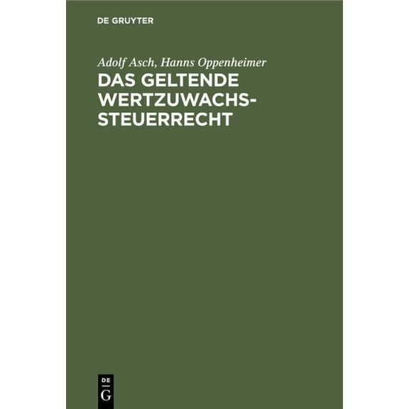 Das Geltende Wertzuwachssteuerrecht: Kommentar Der Berliner Wertzuwachssteuerordnung Vom 28. MÃ¤rz 1928 / 18. April 1929 , (Hardcover)