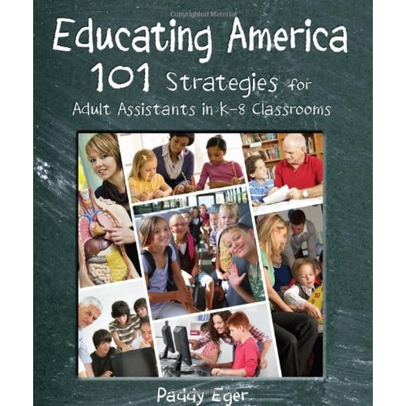 Pre-Owned Educating America: 101 Strategies for Adult Assistants in K-8 Classrooms (Paperback) 0983158754 9780983158752