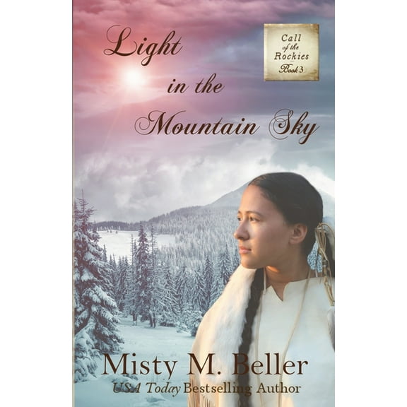 Call of the Rockies Light in the Mountain Sky, (Paperback)