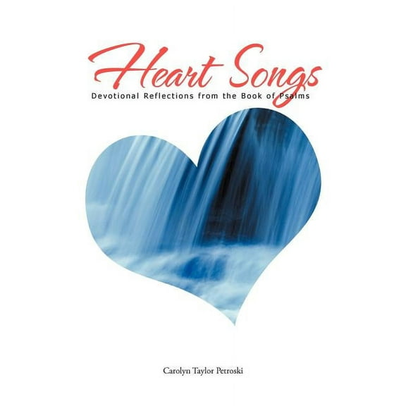 Heart Songs : Devotional Reflections from the Book of Psalms