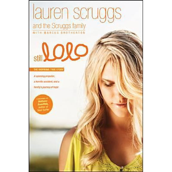 Pre-Owned Still LoLo: A Spinning Propeller, a Horrific Accident, and a Family's Journey of Hope (Hardcover) 1414376693 9781414376691