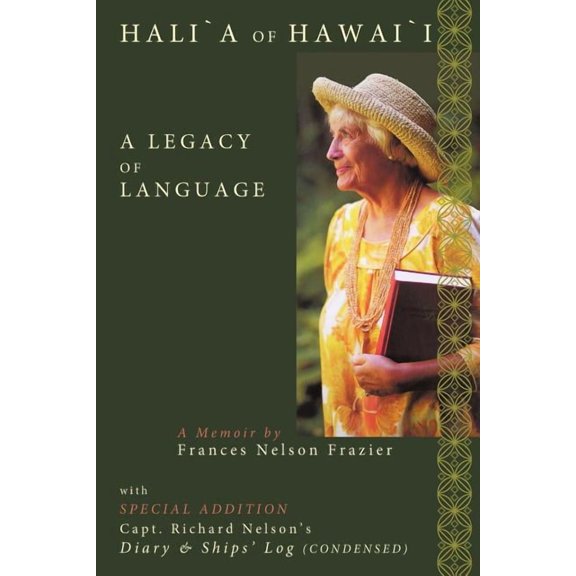 Hali'a of Hawai'i: A Legacy of Language (Paperback) by Frances Nelson Frazier