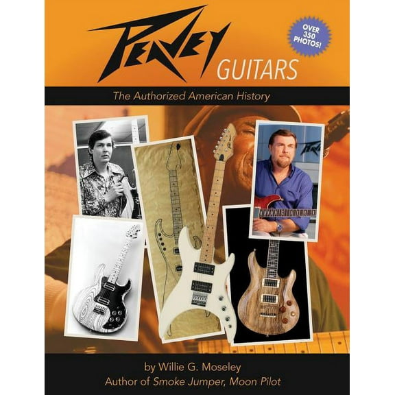 Peavey Guitars: The Authorized American History