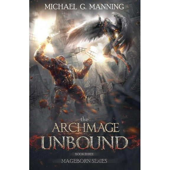 Mageborn The Archmage Unbound, Book 3, (Paperback)
