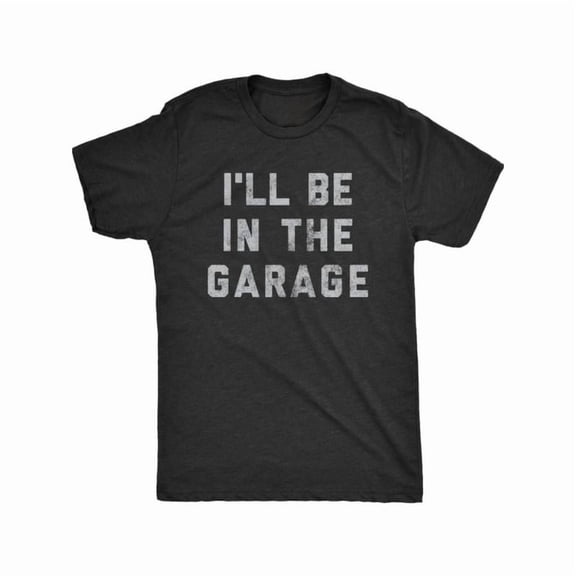[Funny Car Mechanic Dad Tee] Mens I'll Be in The Garage T Shirt Funny Car Mechanic Dad Graphic Novelty Tee