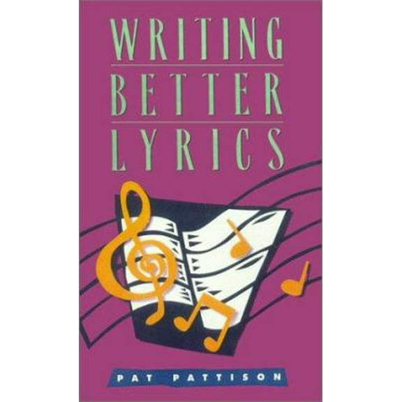 Pre-Owned Writing Better Lyrics (Paperback) 1582970645 9781582970646