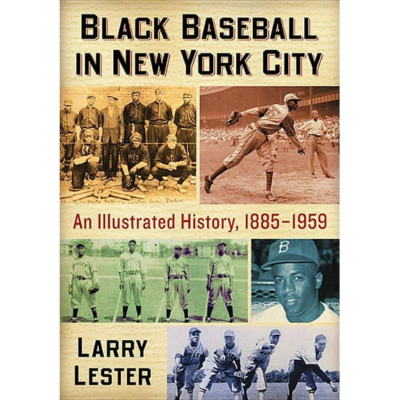 Black Baseball in New York City: An Illustrated History, 1885-1959, (Paperback)