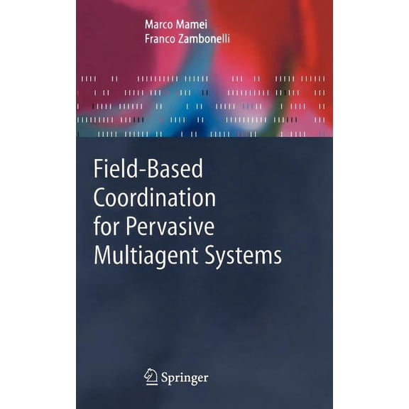 Springer Agent Technology Field-Based Coordination for Pervasive Multiagent Systems, (Hardcover)