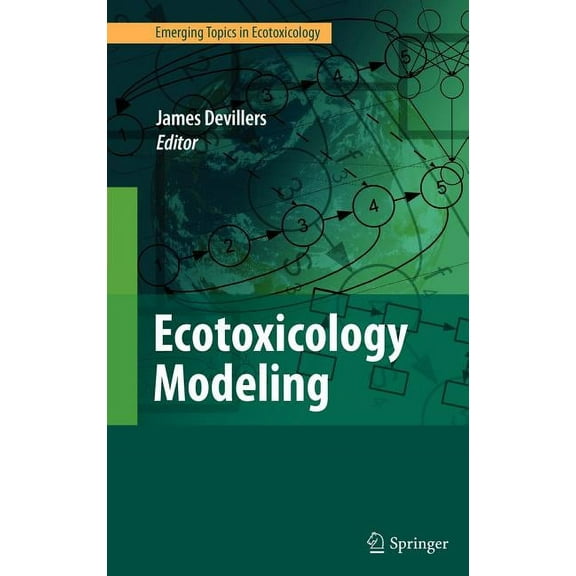 Emerging Topics in Ecotoxicology Ecotoxicology Modeling, Book 2, (Hardcover)