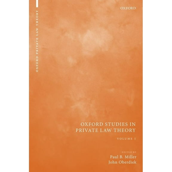 Oxford Private Law Theory Oxford Studies in Private Law Theory: Volume I, (Hardcover)