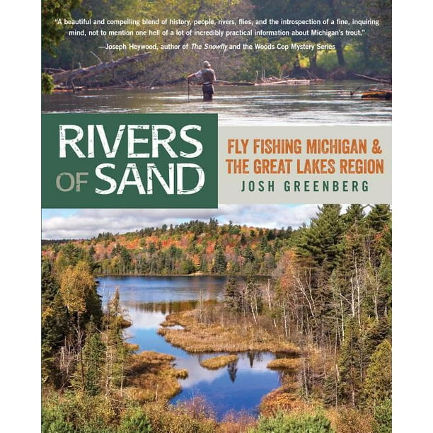Rivers of Sand Fly Fishing Michigan and the Great Lakes Region