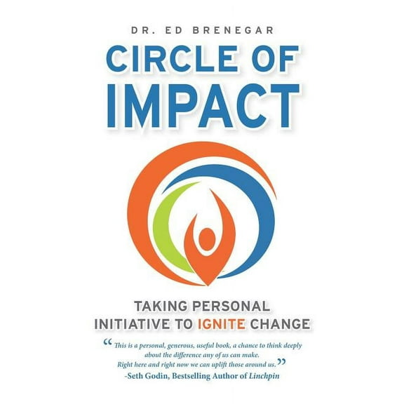 Circle of Impact : Taking Personal Initiative to Ignite Change (Hardcover)