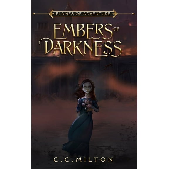 Flames of Adventure Embers of Darkness, (Hardcover)