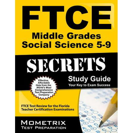 FTCE Middle Grades Social Science 5-9 Secrets Study Guide : FTCE Test Review for the Florida Teacher Certification