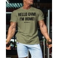 thumbnail image 3 of Gymish Hello Gym I’m Home Workout Shirt for Men – Funny Motivational Gym T-Shirt, Athletic Fitness Wear, Military Green, Small, 3 of 6