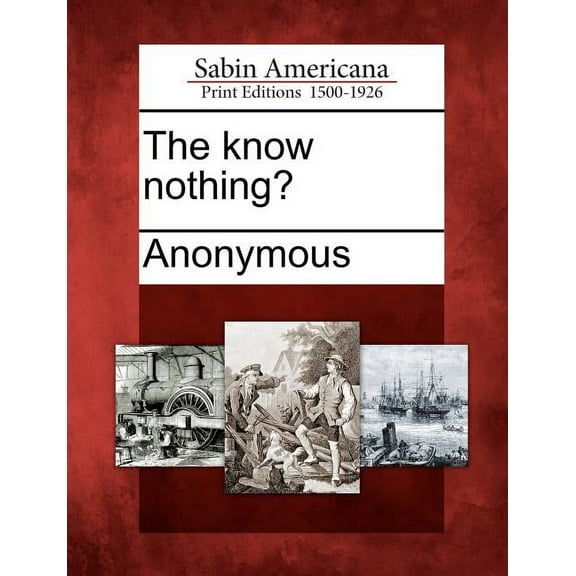 The Know Nothing?