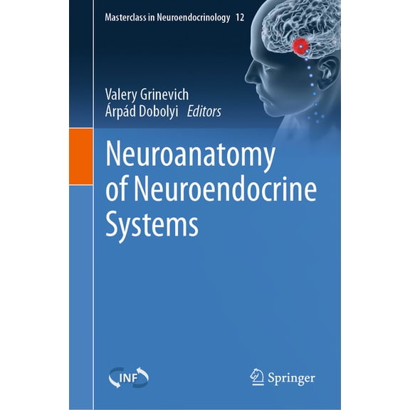Masterclass in Neuroendocrinology Neuroanatomy of Neuroendocrine Systems, Book 12, (Hardcover)