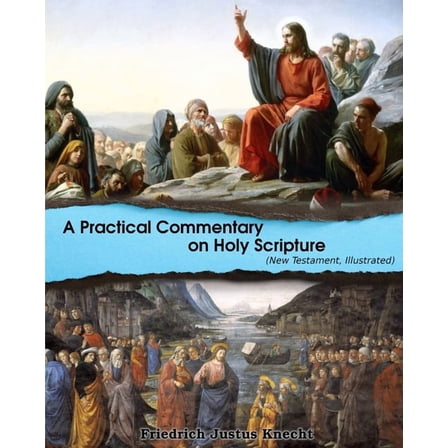 A Practical Commentary On Holy Scripture (New Testament): Illustrated, (Paperback)