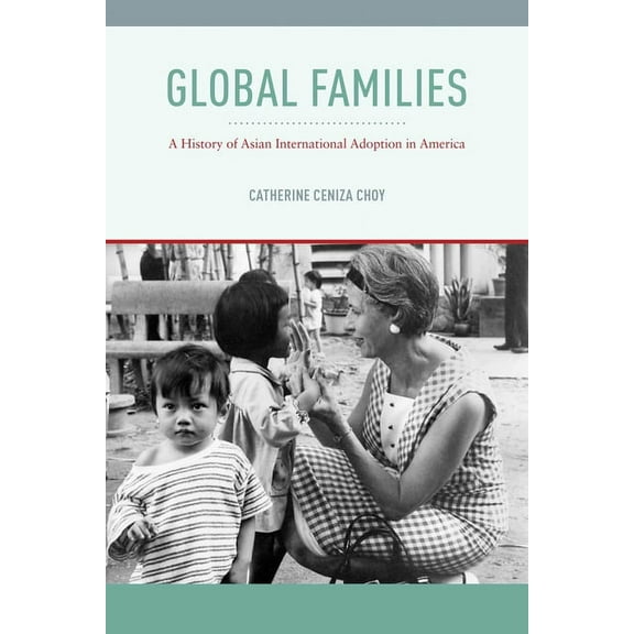 Nation of Nations Global Families: A History of Asian International Adoption in America, Book 8, (Hardcover)