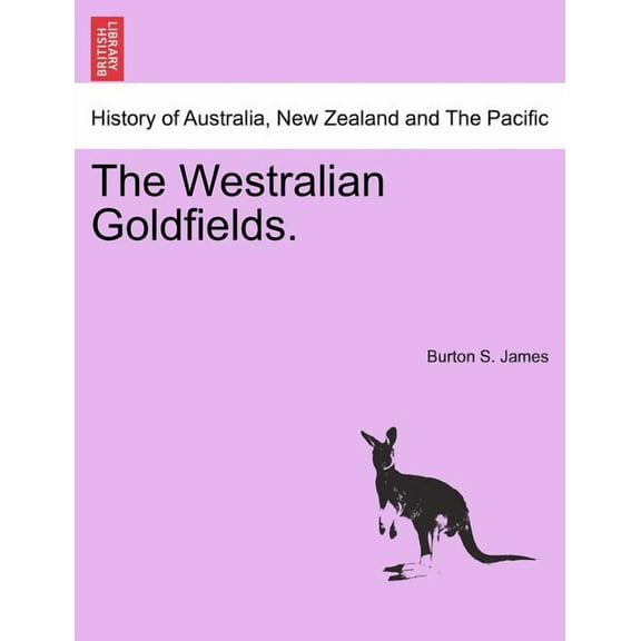 The Westralian Goldfields. (Paperback)