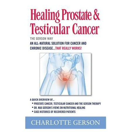 Healing Prostate & Testicular Cancer : The Gerson