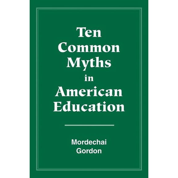 Ten Common Myths in American Education, (Paperback)
