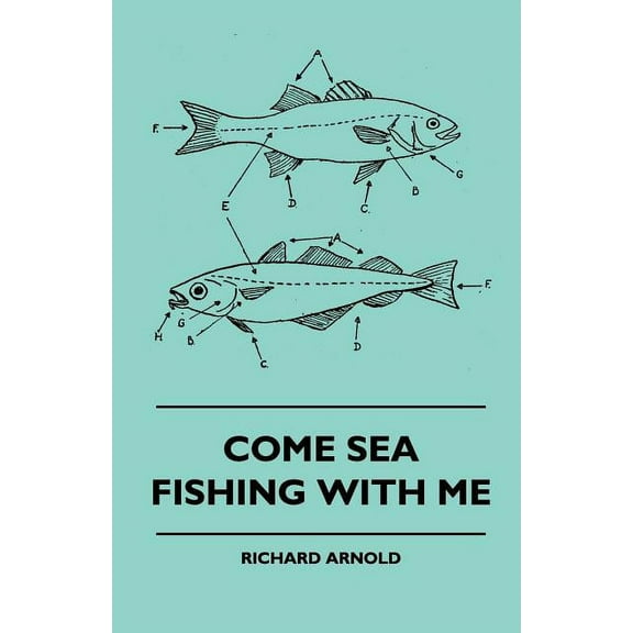 Come Sea Fishing With Me (Paperback)