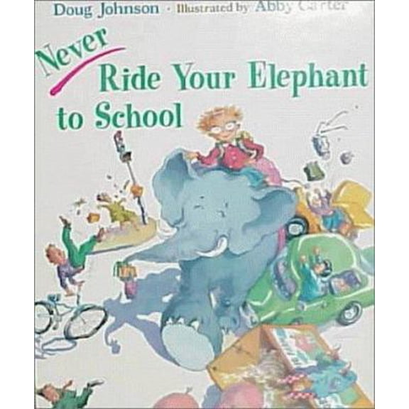 Pre-Owned Never Ride Your Elephant to School (Hardcover) 0805028803 9780805028805