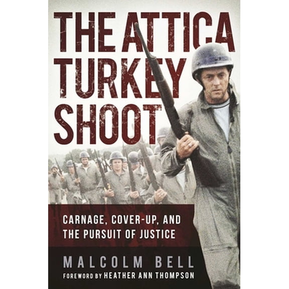 Pre-Owned The Attica Turkey Shoot: Carnage, Cover-Up, And The Pursuit Of Justice