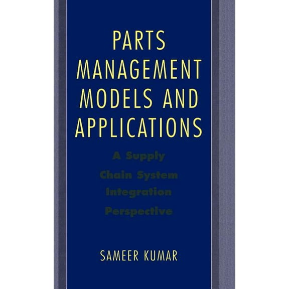 Parts Management Models and Applications: A Supply Chain System Integration Perspective, (Hardcover)
