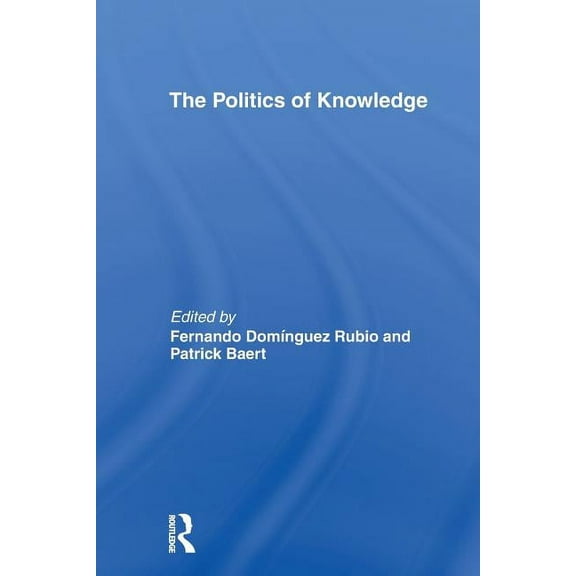 The Politics of Knowledge., (Paperback)