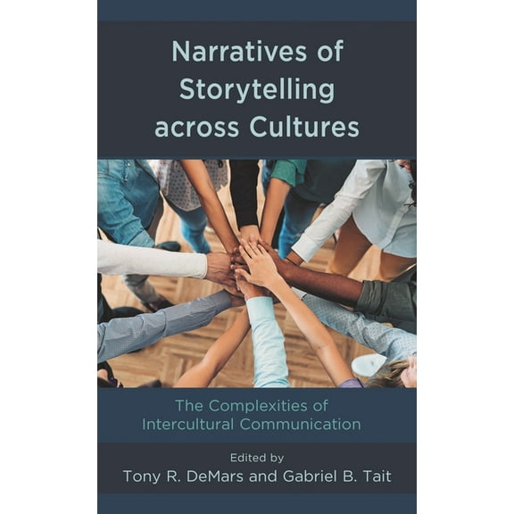 Narratives of Storytelling Across Cultures: The Complexities of Intercultural Communication, (Hardcover)