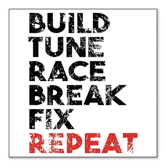 DistinctInk Custom Bumper Sticker - 4" x 4" Decorative Decal - White Background - Build Tune Race Break Fix Repeat