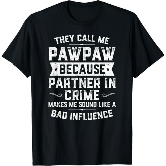 t-shirt Fathers Day They Call Me Pawpaw Because Partner In Crime T-Shirt.