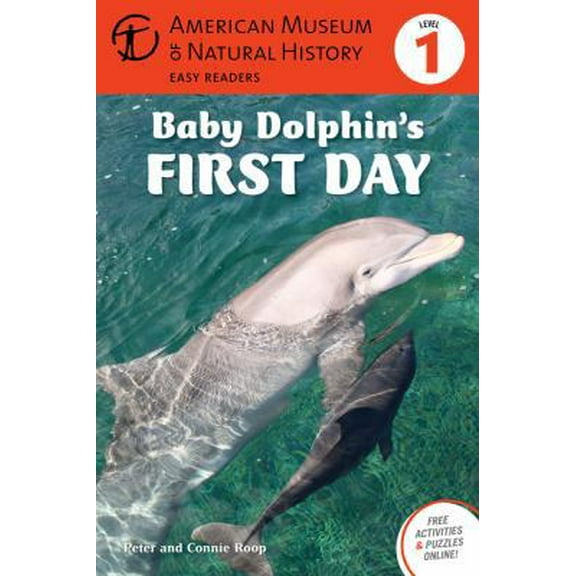 Pre-Owned Baby Dolphin's First Day (American Museum of Natural History Easy Readers), 9781402777844, 1402777841, Paperback,