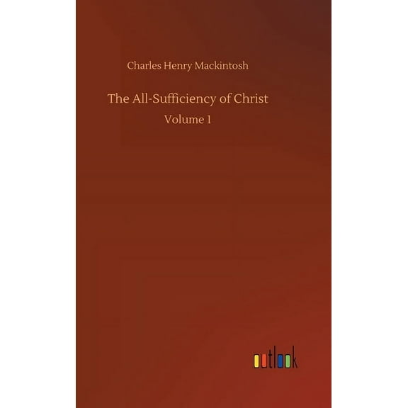 The All-Sufficiency of Christ (Hardcover)
