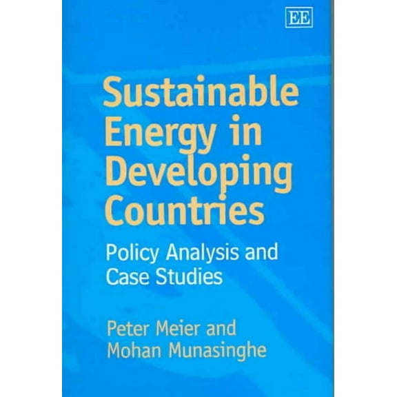 Sustainable Energy In Developing Countries : Policy Analysis And Case Studies