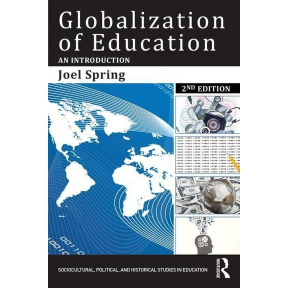 Sociocultural, Political, and Historical Globalization of Education: An Introduction, (Paperback)